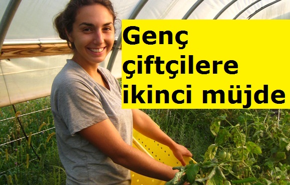 Genç çiftçilere ikinci müjde