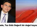 Tuz Gölünün değerinin yeterince anlayamadık!