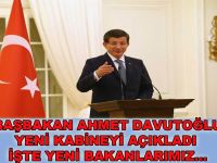 Başbakan Davutoğlu açıkladı “İşte Yeni Kabine”