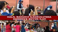 Halil Bahçeci İlkokulunda Kermes’e Büyük İlgi!