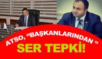 ATSO, Başkanlarından tepki! “Yöresel Ürünler Pazarı Derhal Kaldırılmalı”