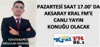 Fizyoterapist Abdullah Güdendede Aksaray Kral FM’ de Canlı Yayın Konuğu Olacak