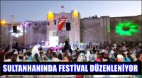 Sultanhanı'nda Turizm Festivali Düzenleniyor…
