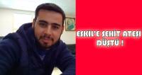 Eskil’e Şehit Ateşi Düştü!